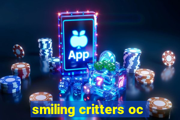 smiling critters oc